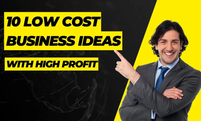 Low Cost Business Ideas With High Profit